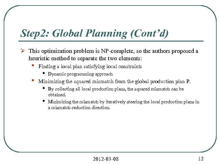 Step 2: Global Planning (Cont’d) Ø This optimization problem is NP-complete, so the authors