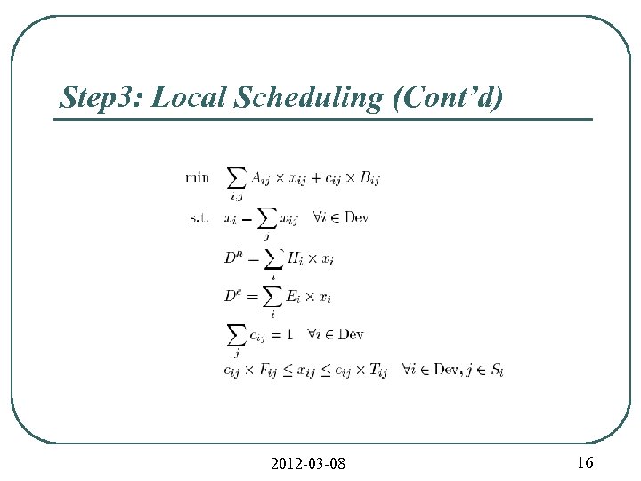 Step 3: Local Scheduling (Cont’d) 2012 -03 -08 16 