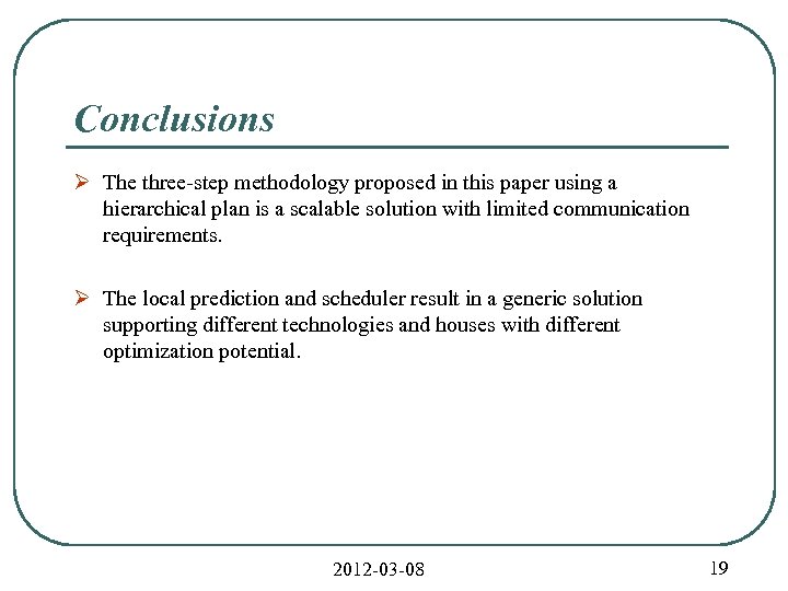 Conclusions Ø The three-step methodology proposed in this paper using a hierarchical plan is