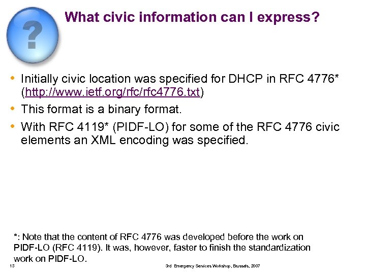 What civic information can I express? • Initially civic location was specified for DHCP