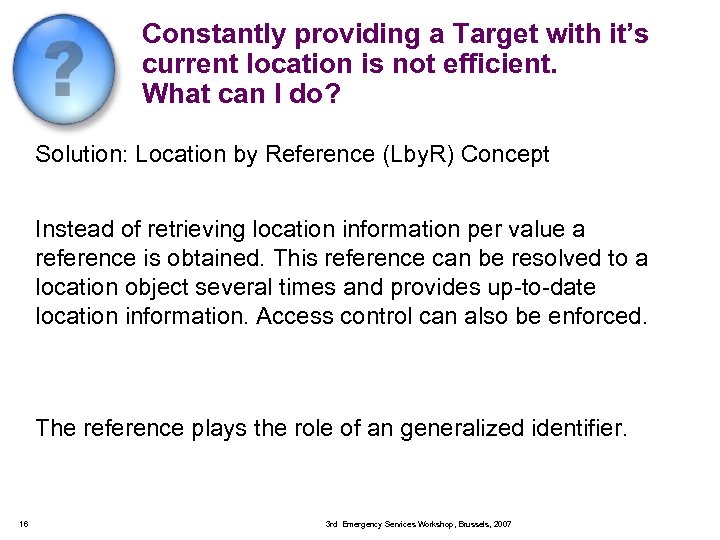 Constantly providing a Target with it’s current location is not efficient. What can I