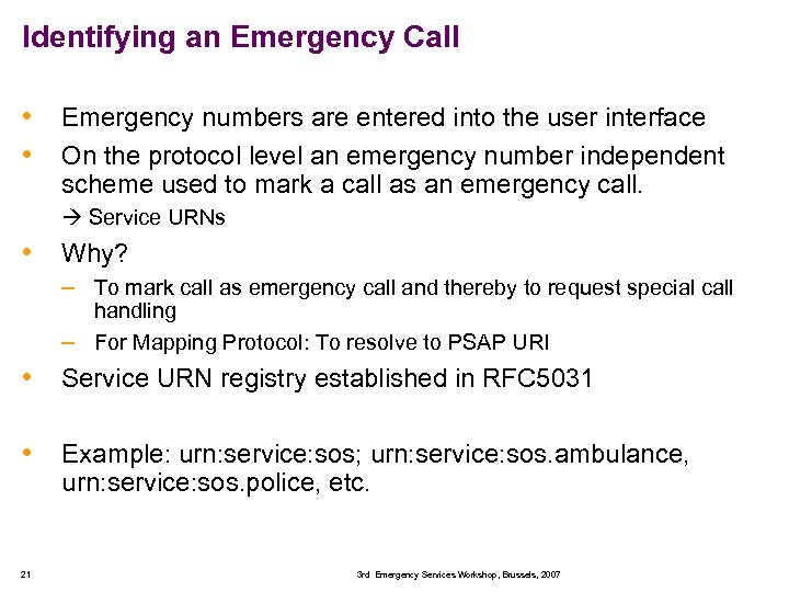 Identifying an Emergency Call • Emergency numbers are entered into the user interface •