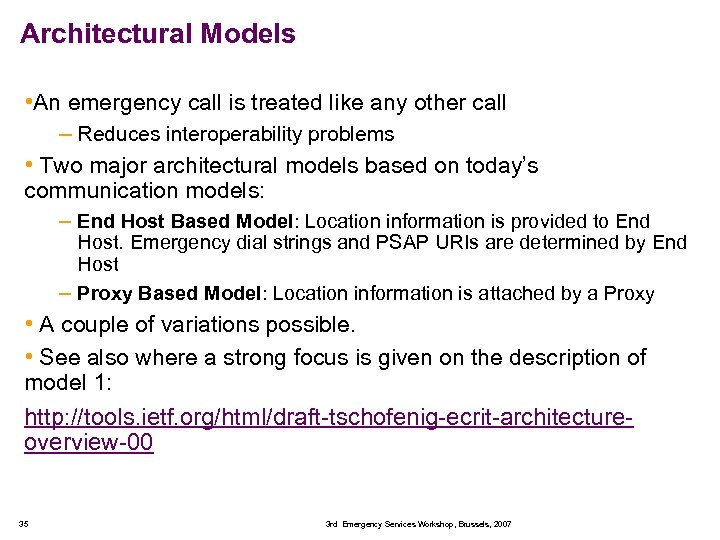 Architectural Models • An emergency call is treated like any other call – Reduces