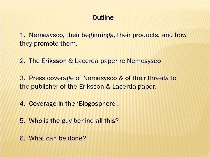 Outline 1. Nemesysco, their beginnings, their products, and how they promote them. 2. The