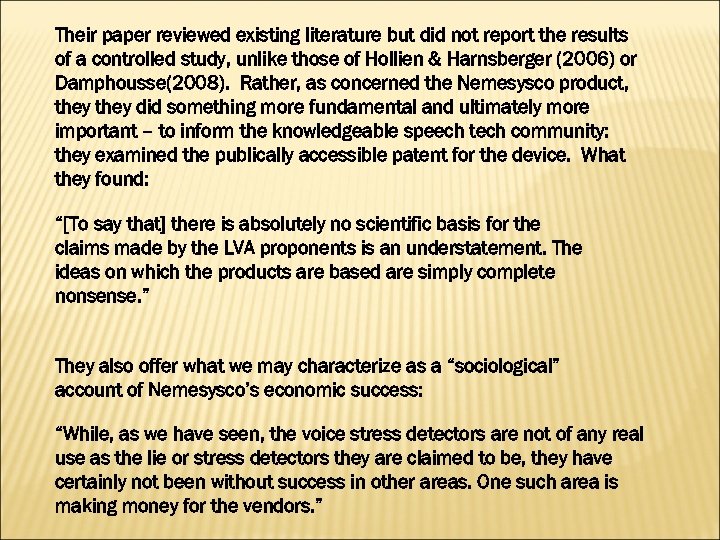 Their paper reviewed existing literature but did not report the results of a controlled