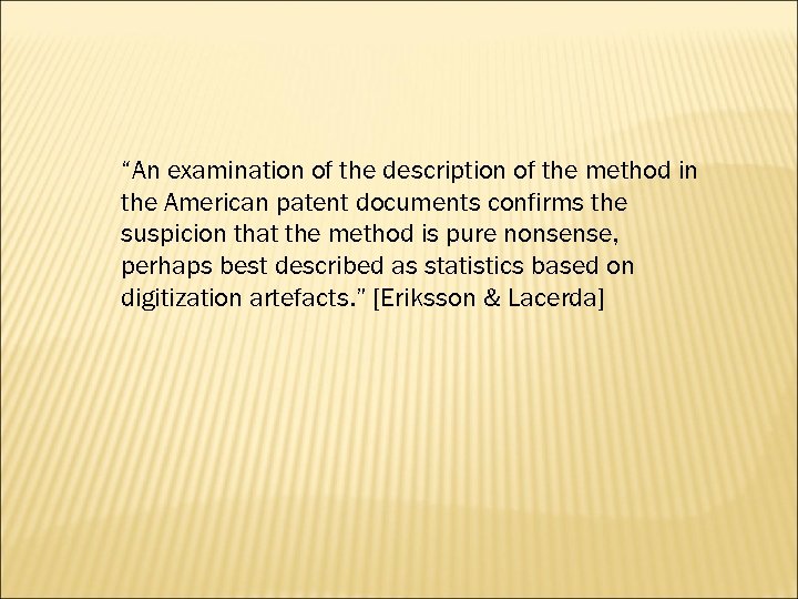 “An examination of the description of the method in the American patent documents confirms