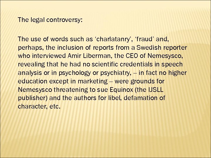 The legal controversy: The use of words such as ‘charlatanry’, ‘fraud’ and, perhaps, the