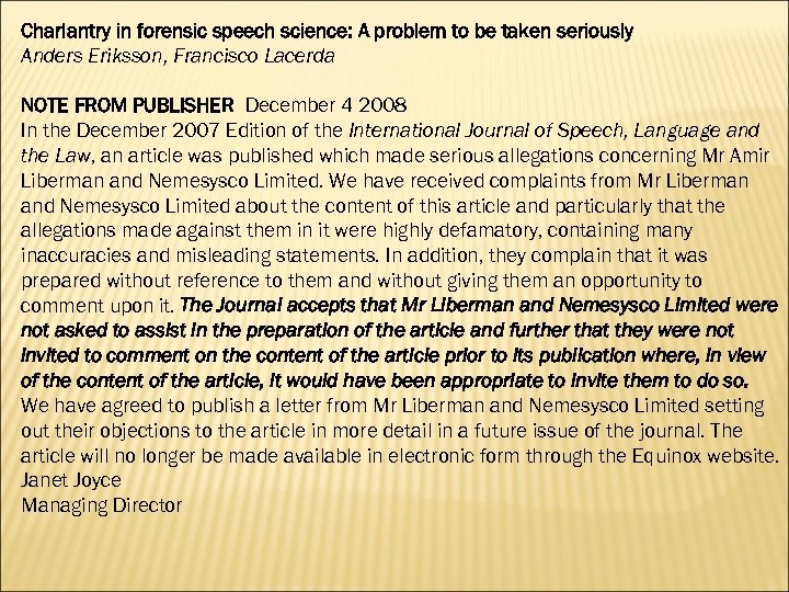 Charlantry in forensic speech science: A problem to be taken seriously Anders Eriksson, Francisco