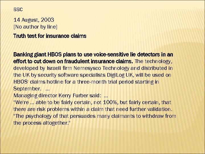 BBC 14 August, 2003 [No author by line] Truth test for insurance claims Banking