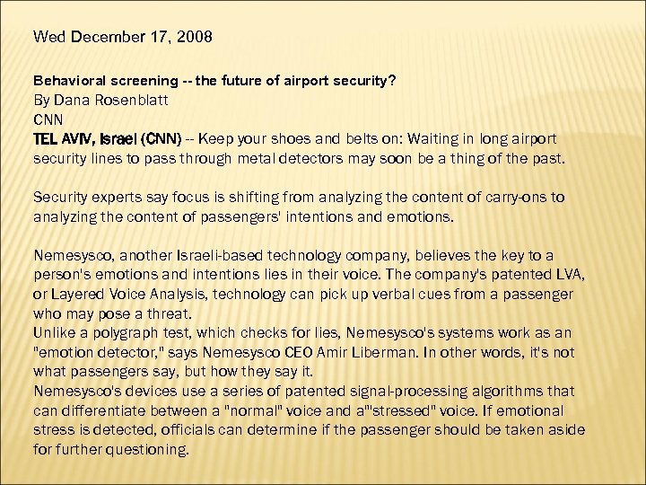 Wed December 17, 2008 Behavioral screening -- the future of airport security? By Dana