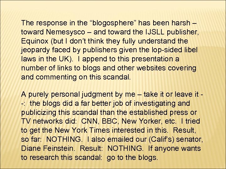 The response in the “blogosphere” has been harsh – toward Nemesysco – and toward