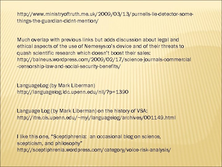 http: //www. ministryoftruth. me. uk/2009/03/13/purnells-lie-detector-somethings-the-guardian-didnt-mention/ Much overlap with previous links but adds discussion about