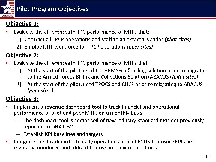 Pilot Program Objectives Objective 1: • Evaluate the differences in TPC performance of MTFs