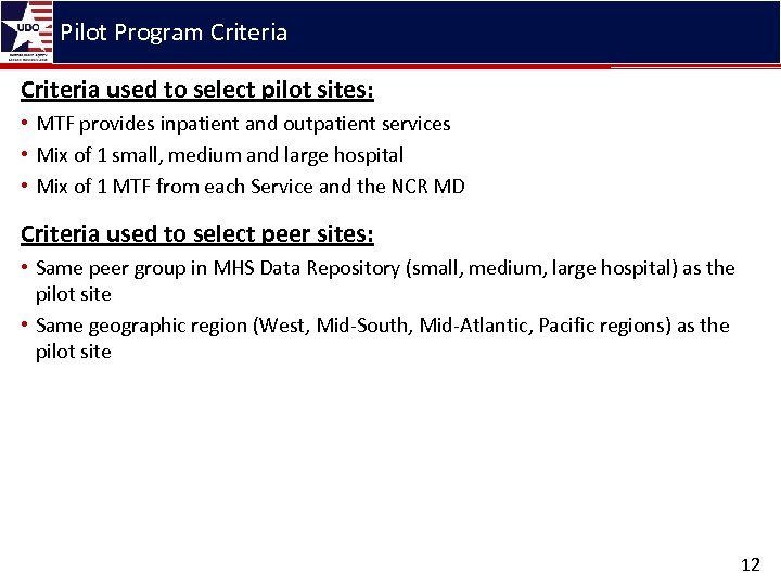 Pilot Program Criteria used to select pilot sites: • MTF provides inpatient and outpatient