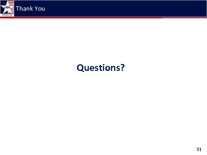 Thank You Questions? 31 