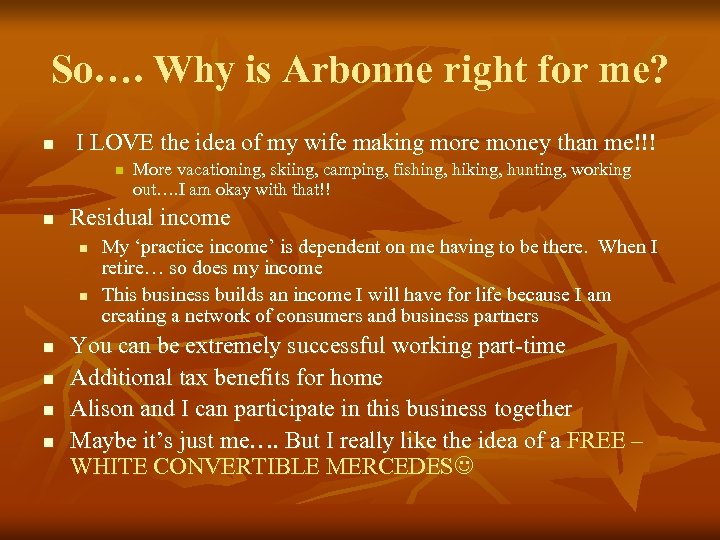 So…. Why is Arbonne right for me? n I LOVE the idea of my