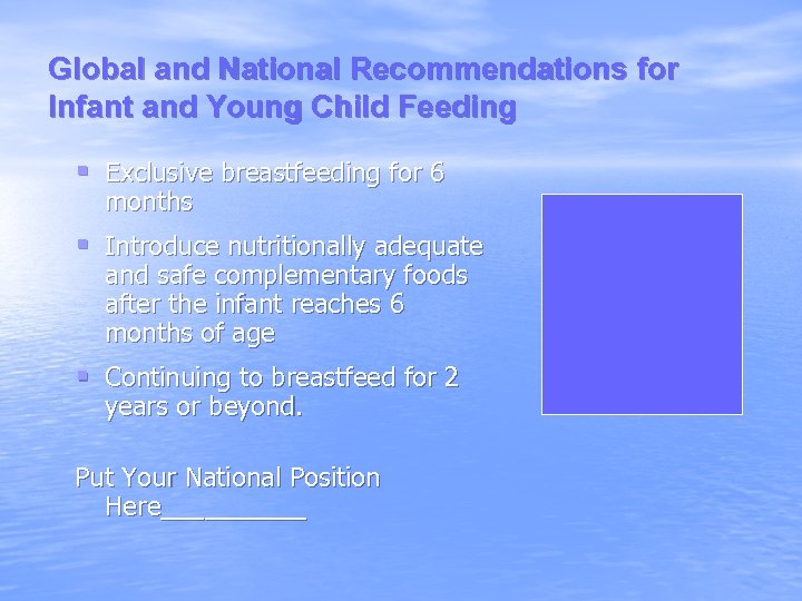 Global and National Recommendations for Infant and Young Child Feeding § Exclusive breastfeeding for