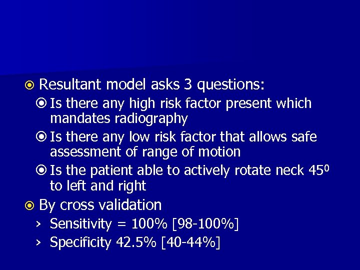  Resultant model asks 3 questions: Is there any high risk factor present which
