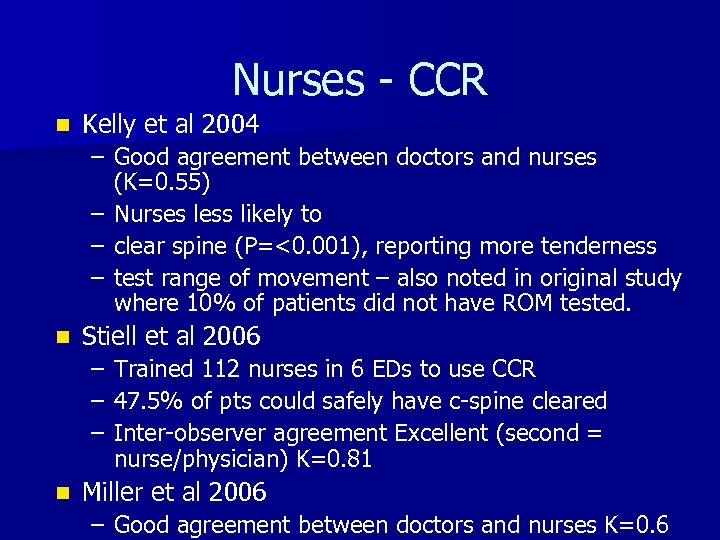 Nurses - CCR n Kelly et al 2004 – Good agreement between doctors and