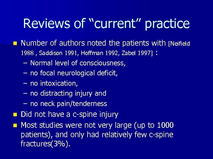 Reviews of “current” practice n Number of authors noted the patients with [Neifield 1988