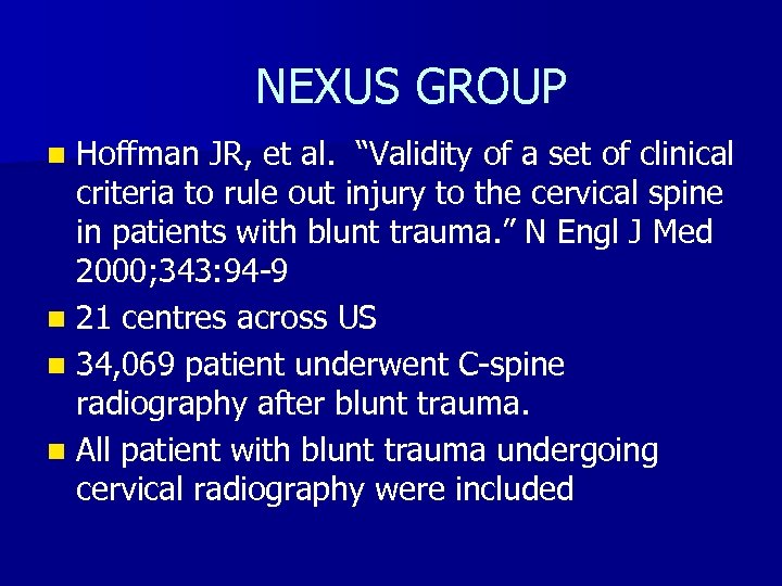NEXUS GROUP Hoffman JR, et al. “Validity of a set of clinical criteria to