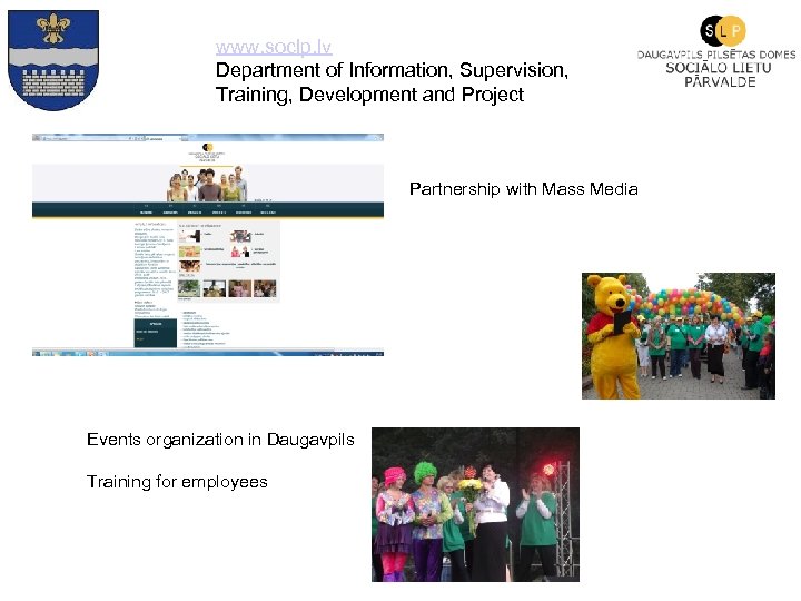www. soclp. lv Department of Information, Supervision, Training, Development and Project Partnership with Mass