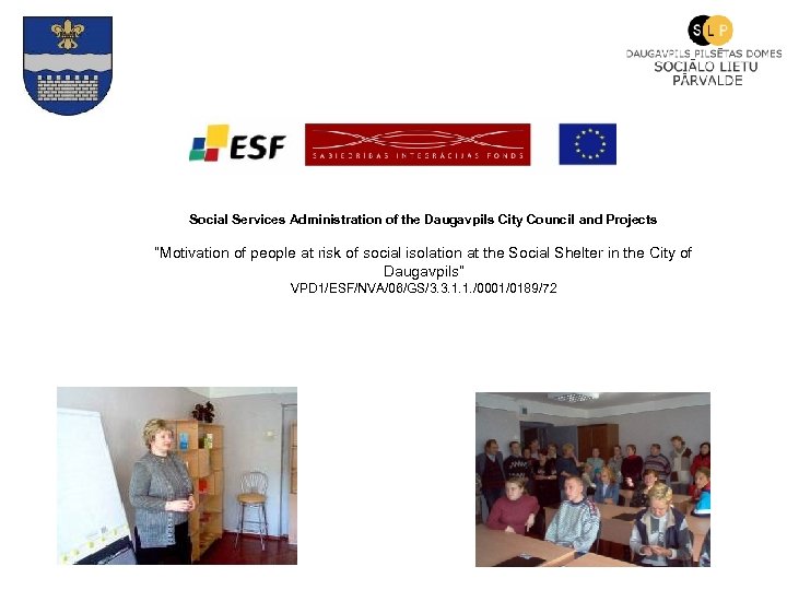 Social Services Administration of the Daugavpils City Council and Projects “Motivation of people at