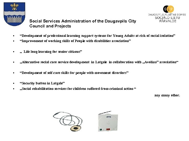Social Services Administration of the Daugavpils City Council and Projects • • “Development of
