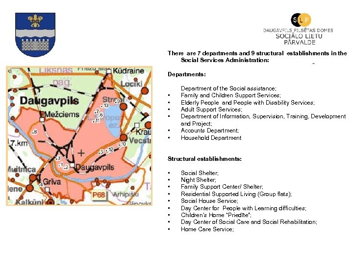 There are 7 departments and 9 structural establishments in the Social Services Administration: ”