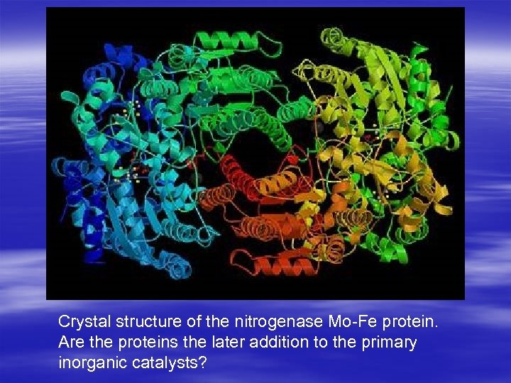 Crystal structure of the nitrogenase Mo-Fe protein. Are the proteins the later addition to