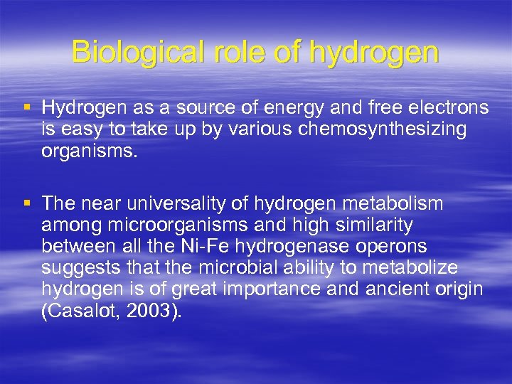 Biological role of hydrogen § Hydrogen as a source of energy and free electrons