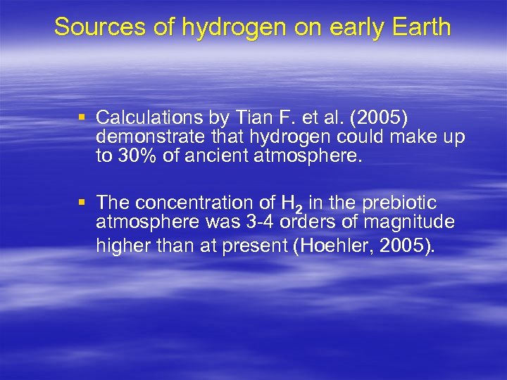 Sources of hydrogen on early Earth § Calculations by Tian F. et al. (2005)