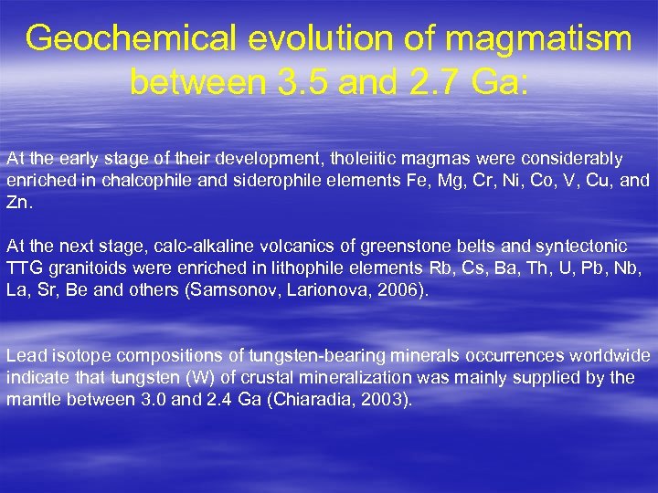 Geochemical evolution of magmatism between 3. 5 and 2. 7 Ga: At the early