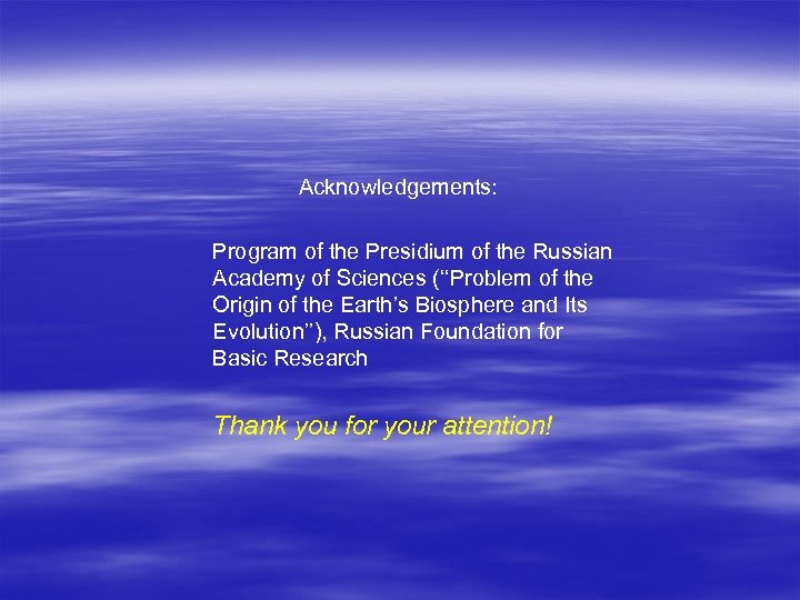 Acknowledgements: Program of the Presidium of the Russian Academy of Sciences (‘‘Problem of the