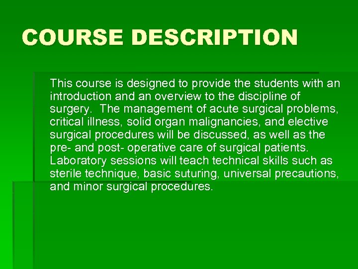 COURSE DESCRIPTION This course is designed to provide the students with an introduction and