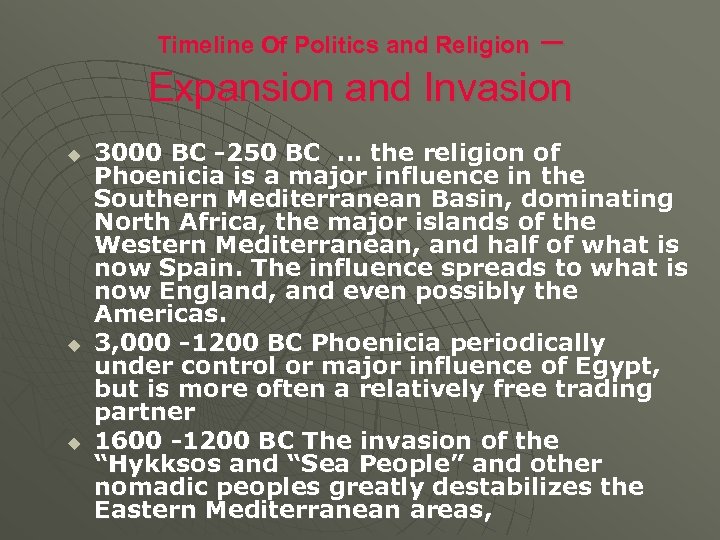 – Expansion and Invasion Timeline Of Politics and Religion u u u 3000 BC