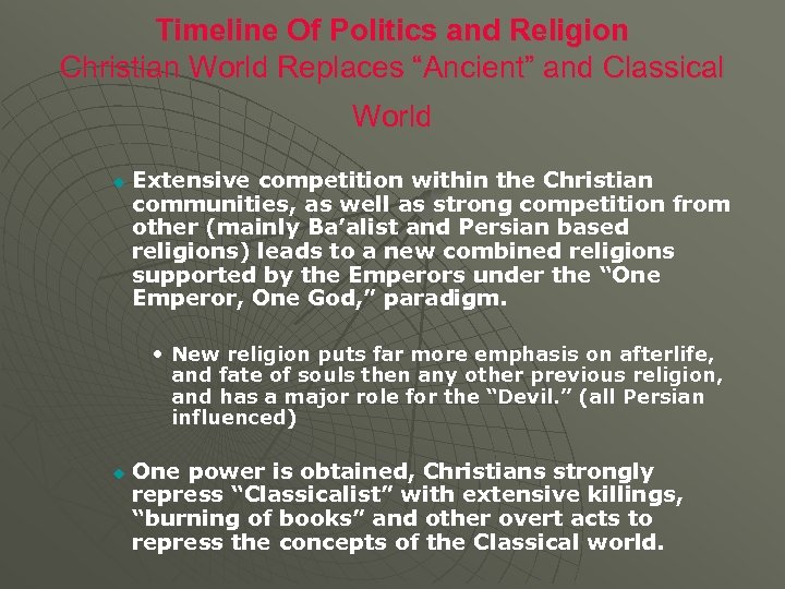 Timeline Of Politics and Religion Christian World Replaces “Ancient” and Classical World u Extensive