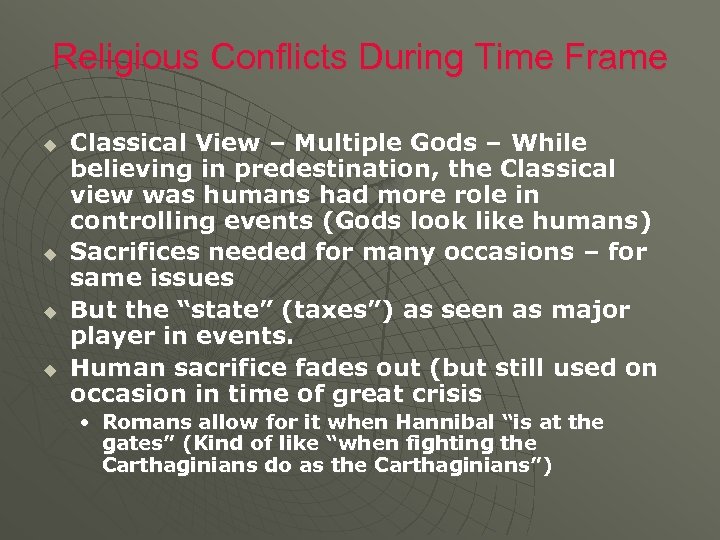 Religious Conflicts During Time Frame u u Classical View – Multiple Gods – While