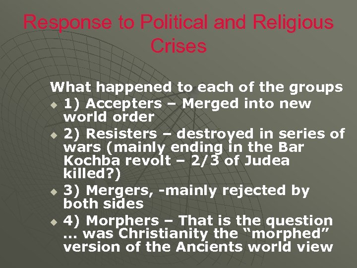 Response to Political and Religious Crises What happened to each of the groups u