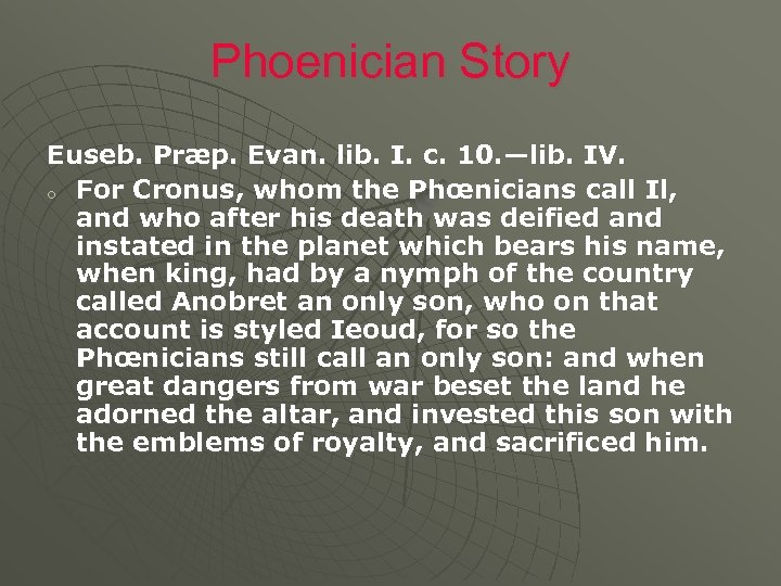 Phoenician Story Euseb. Præp. Evan. lib. I. c. 10. —lib. IV. o For Cronus,