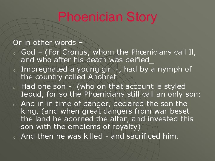 Phoenician Story Or in other words – o God – (For Cronus, whom the