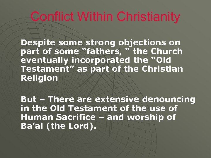 Conflict Within Christianity Despite some strong objections on part of some “fathers, “ the