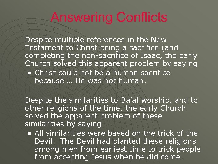 Answering Conflicts Despite multiple references in the New Testament to Christ being a sacrifice