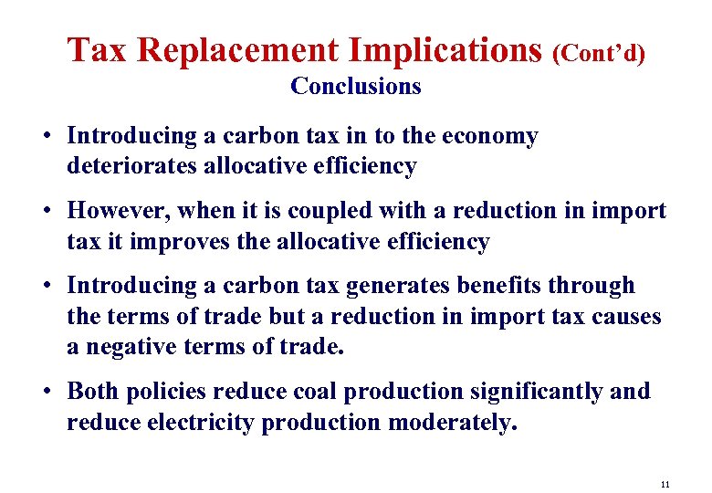 Tax Replacement Implications (Cont’d) Conclusions • Introducing a carbon tax in to the economy