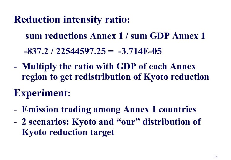 Reduction intensity ratio: sum reductions Annex 1 / sum GDP Annex 1 -837. 2