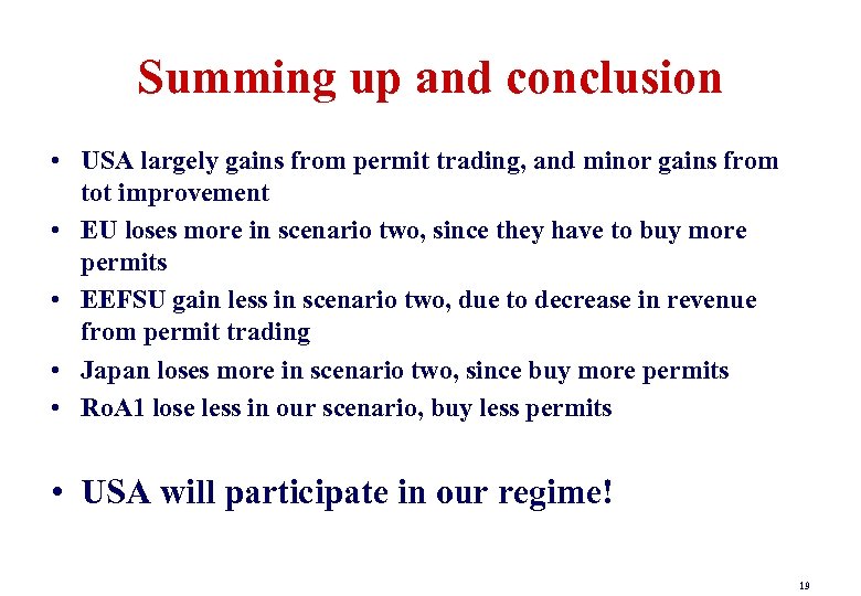 Summing up and conclusion • USA largely gains from permit trading, and minor gains