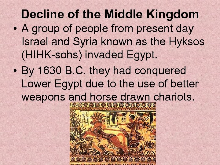 Decline of the Middle Kingdom • A group of people from present day Israel