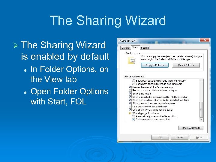 The Sharing Wizard Ø The Sharing Wizard is enabled by default l l In