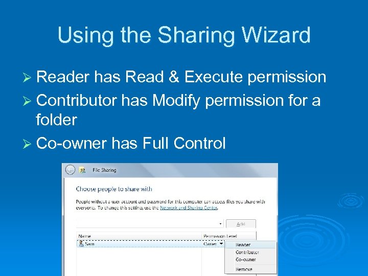 Using the Sharing Wizard Ø Reader has Read & Execute permission Ø Contributor has