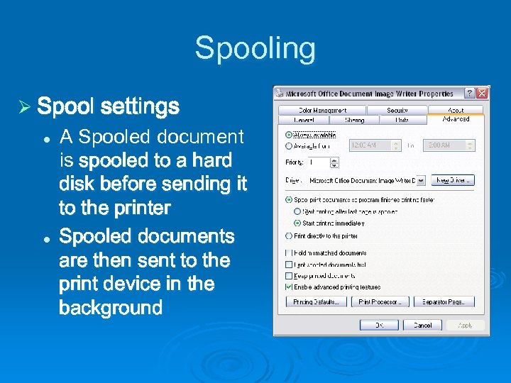 Spooling Ø Spool settings l l A Spooled document is spooled to a hard